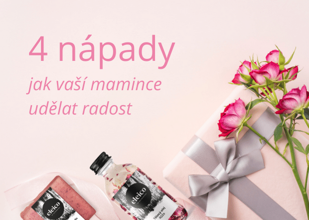 4 nápady, jak udělat vaší mamince radost