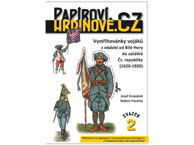 Papíroví hrdinové - 2 - Vojáci z období od Bílé Hory do počátků Čs. Republiky