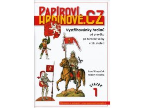 Papíroví hrdinové - 1 - Od pravěku po turecké války v 16. století