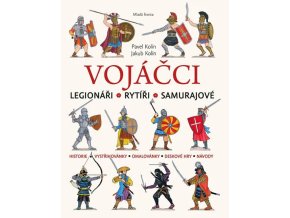 Vojáčci: Legionáři - Rytíři - Samurajové