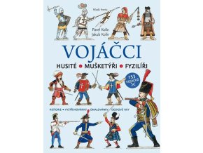 Vojáčci: Husité - Mušketýři - Fyzilíři