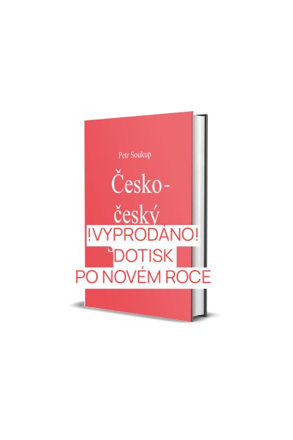 Česko-český slovník - PŘEDOBJEDNÁVKY - dotisk 12. 1.