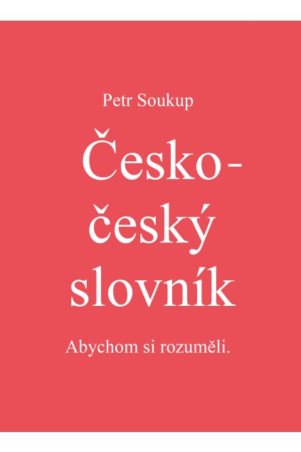 Česko-český slovník - DOTIŠTĚNO!