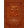 Tibetská kniha mrtvých - Bardo Thödol