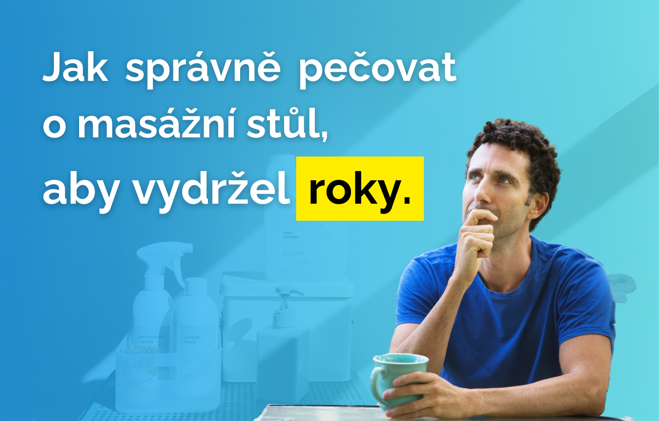 Jak správně pečovat o masážní stůl, aby vydržel roky