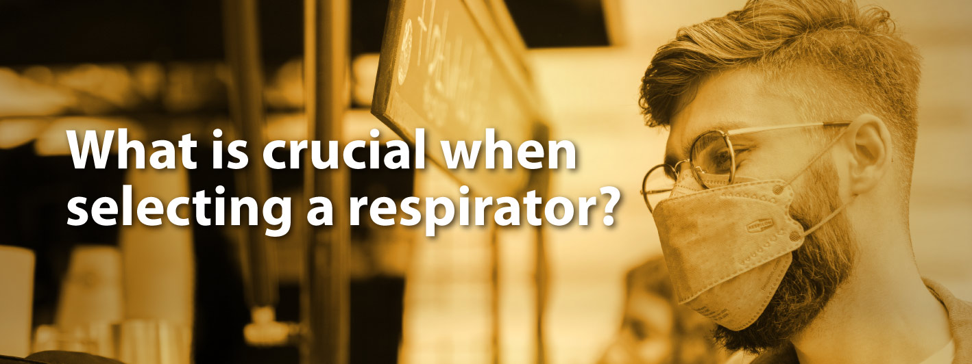 What is crucial when selecting a respirator RESPILON mob