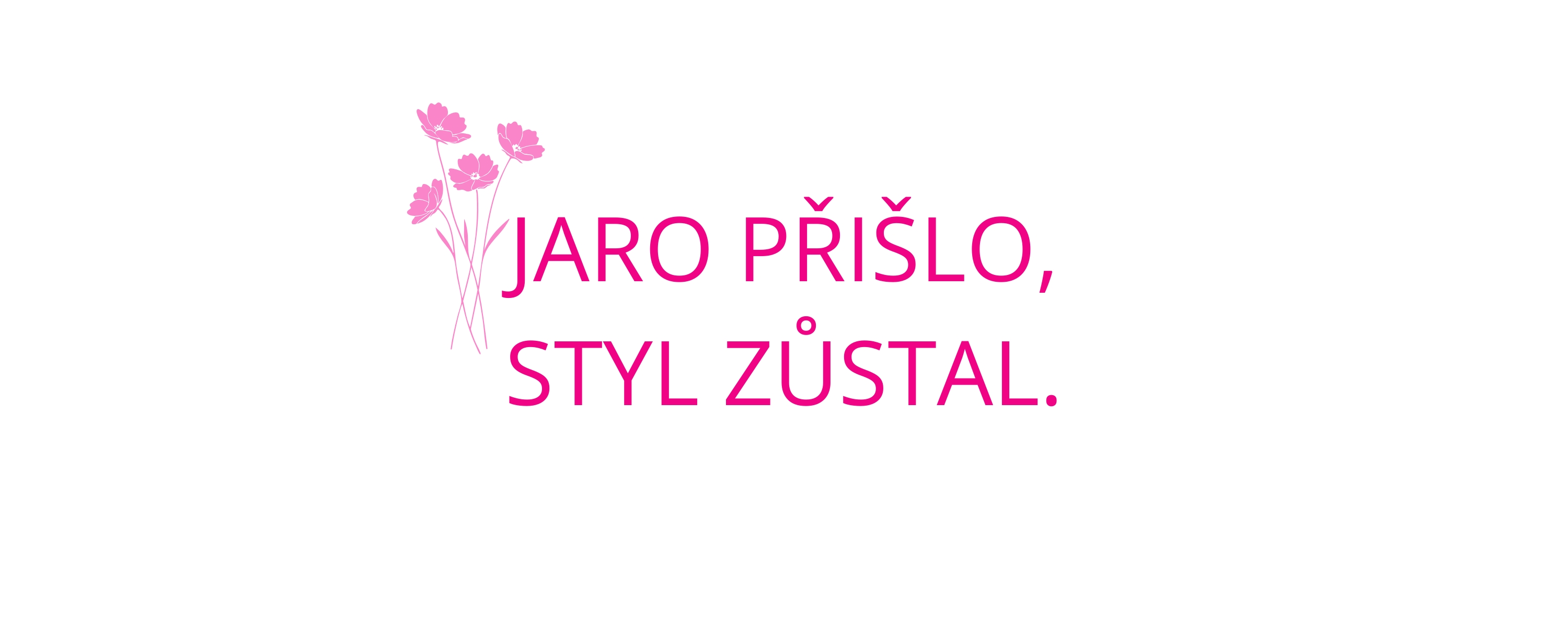 Jaro přišlo, styl zůstal.