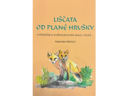 Liščata od plané hrušky (F. Mlčoch)