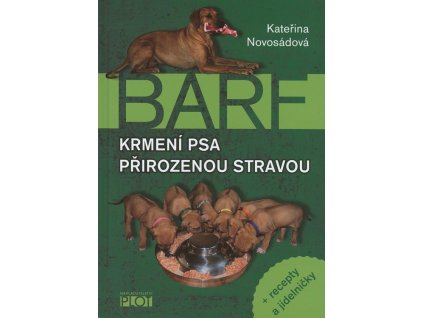 BARF – krmení psa přirozenou stravou (K. Novosádová)