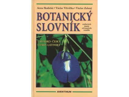 Botanický slovník rodových jmen cévnatých rostlin (A. Skalická, V. Větvička, V. Zelený)