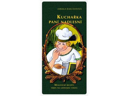 Kuchařka paní nadlesní (J. Rakušanová)