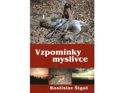 Vzpomínky myslivce (R. Šigut)