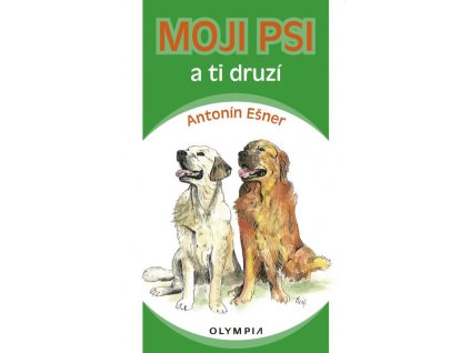 Moji psi a ti druzí (A. Ešner)