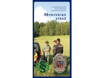 Myslivecká stráž (V. Bednář, P. Bednář, M. Bláhová)