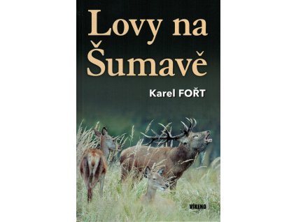 Lovy na Šumavě 1 (K. Fořt)