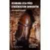 Ochrana lesa před lýkožroutem smrkovým (L. Půlpán a P. Doležal)