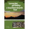 Lovecké příběhy z buchlovských hor (F. Bezděk, Z. Havlíček, Z. Zálešák, B. Žižlavský)