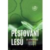 UČEBNICE - Pěstování lesů pro střední lesnické školy (F. Bušina, M. Kudláček, J. Bažantová)