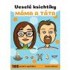Vesele ksichtiky MAMA A TATA