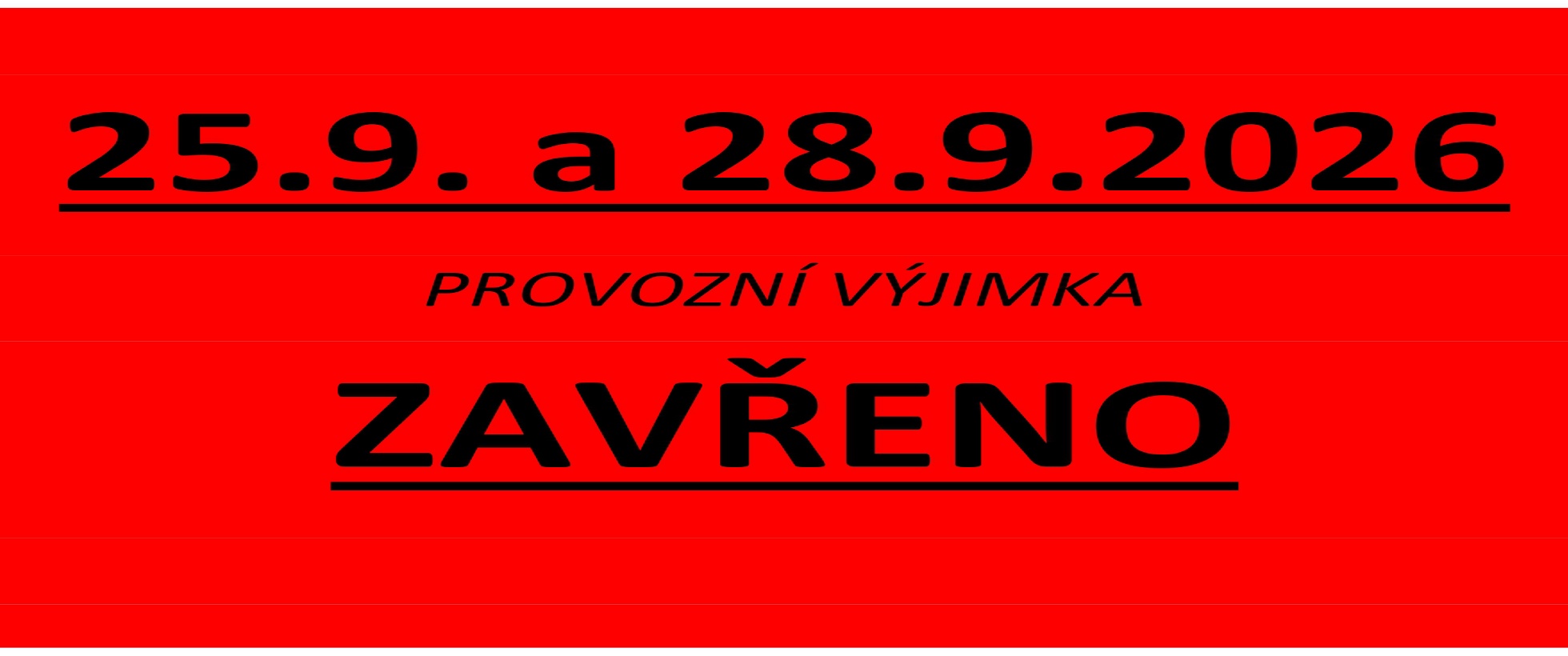 Zavřeno 25.9. a 28.9.2026