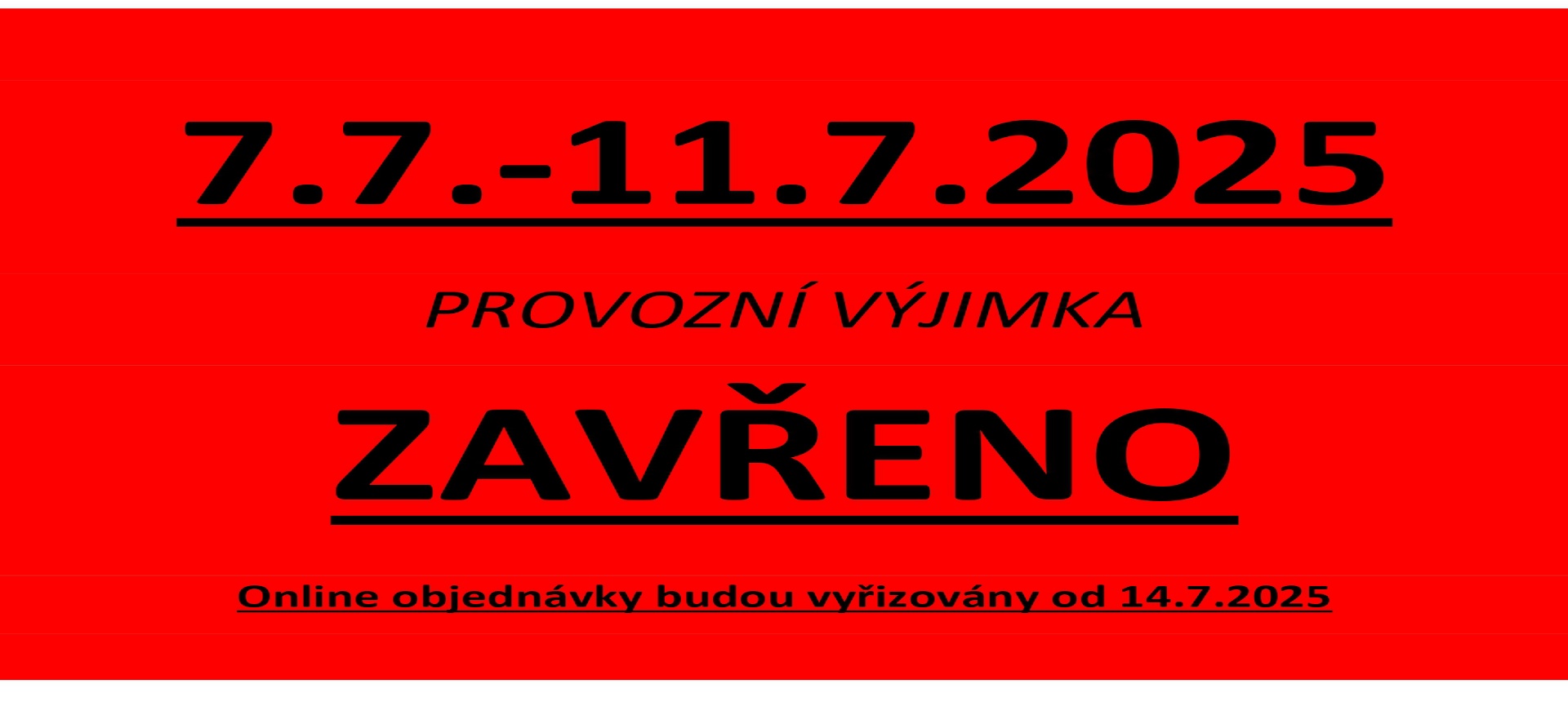 Zavřeno 7.7.-11.7.2025