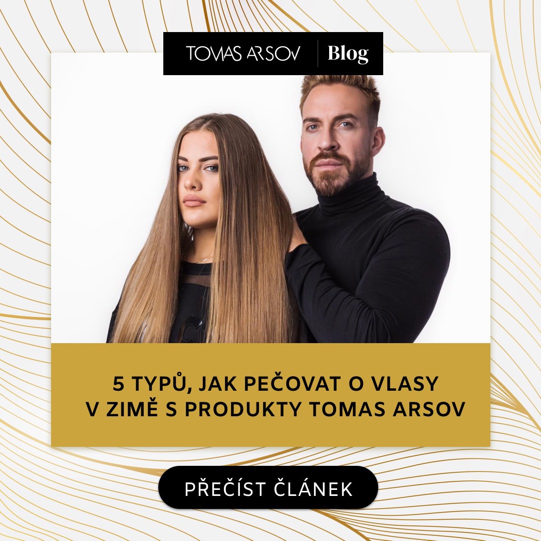 5 typů, jak pečovat o vlasy v zimě s produkty Tomas Arsov