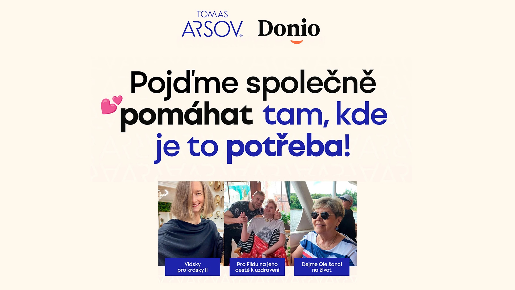 TOMAS ARSOV a Donio: Pomozte nám šířit světlo a naději tam, kde je to nejvíce potřeba.