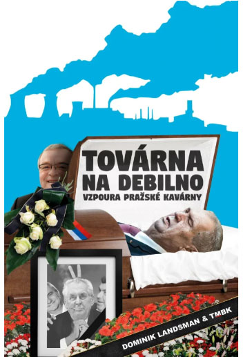 Továrna na debilno 2 - Vzpoura pražské kavárny