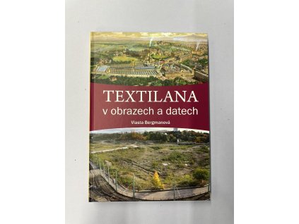 Textilana v datech, obrazech a dokumentech