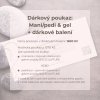 Poukaz na ošetření gelem + dárkové balení