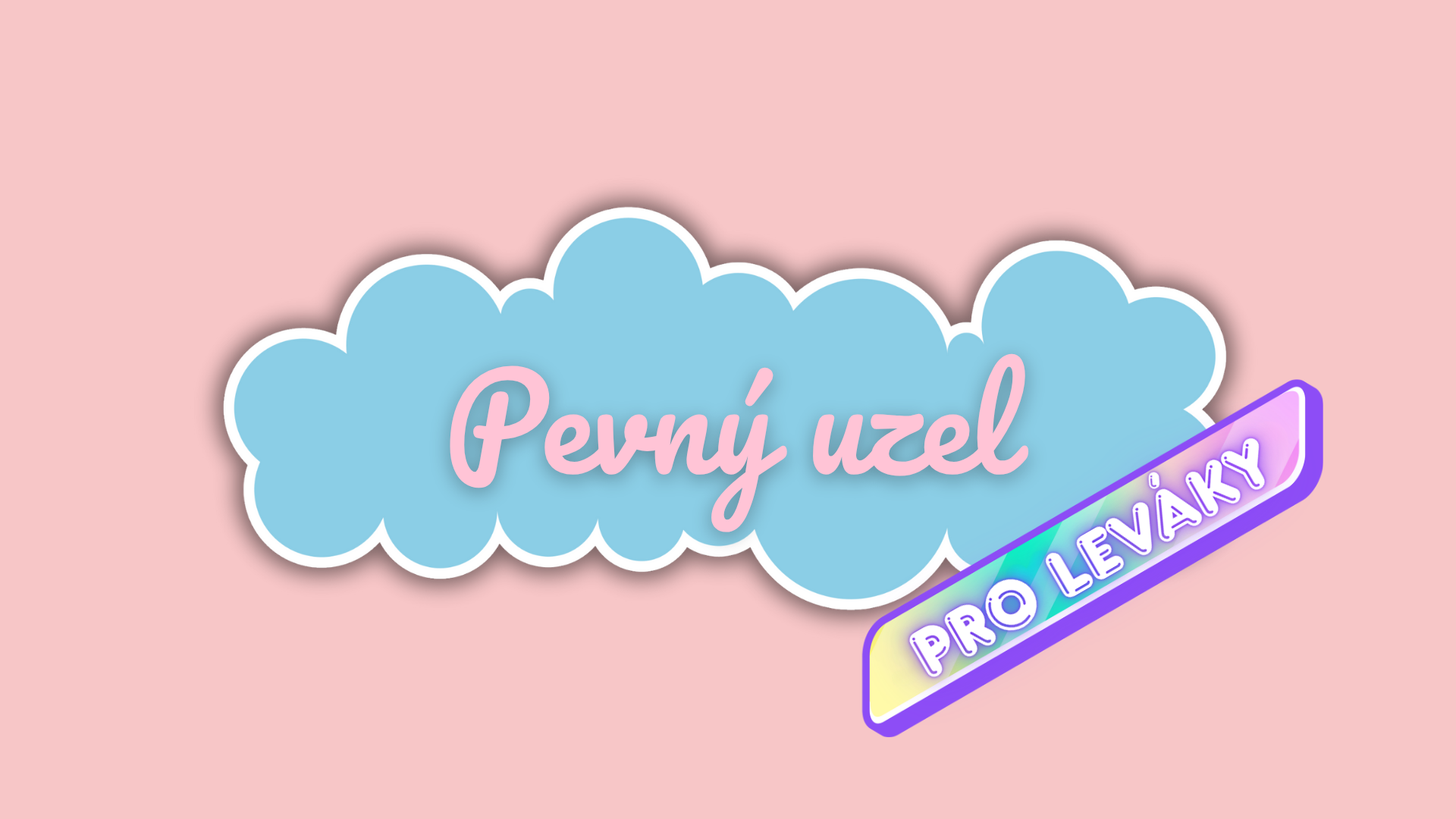 Pevný uzel *pro leváky*