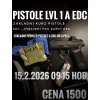 KURZ PISTOLE LVL 1 A EDC (15.2.2026)