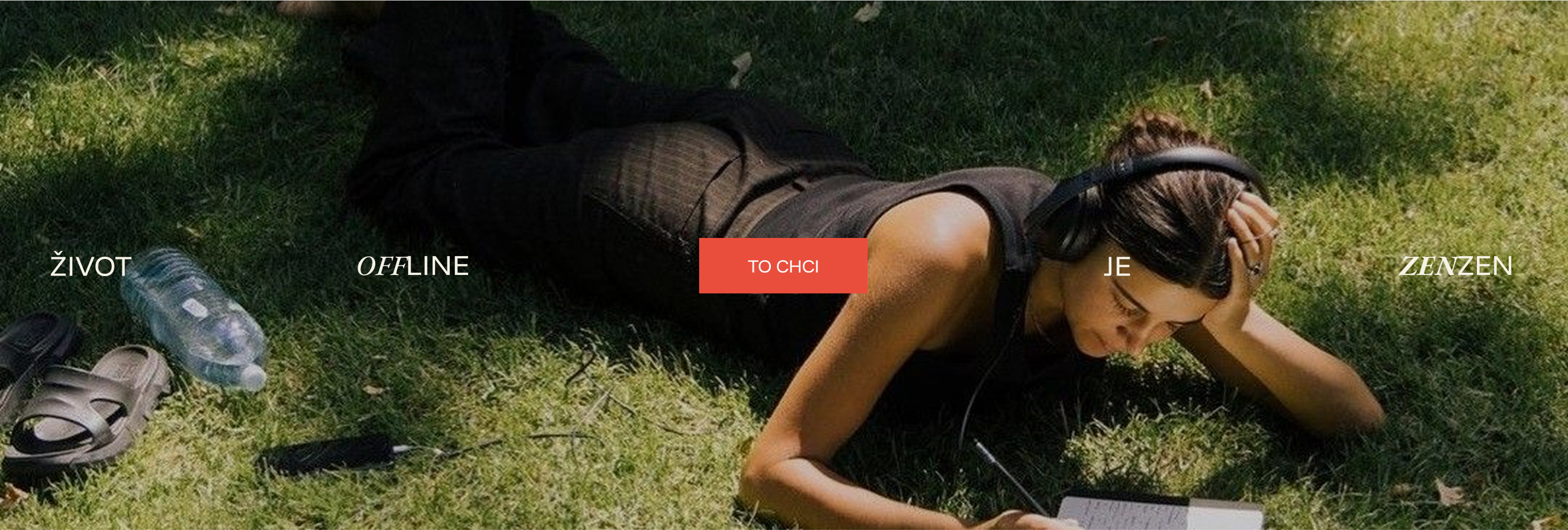 ŽIVOT OFFLINE JE ZENZEN