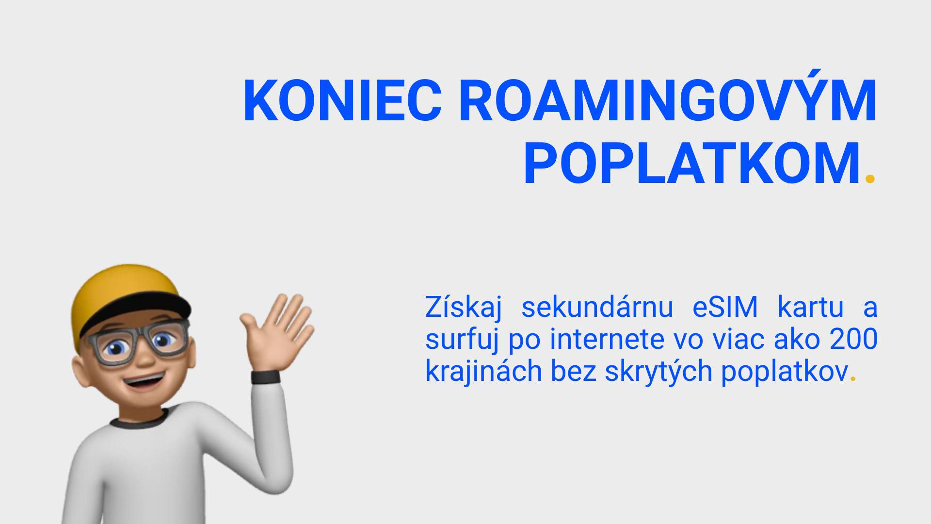 Koniec roamingovým poplatkom