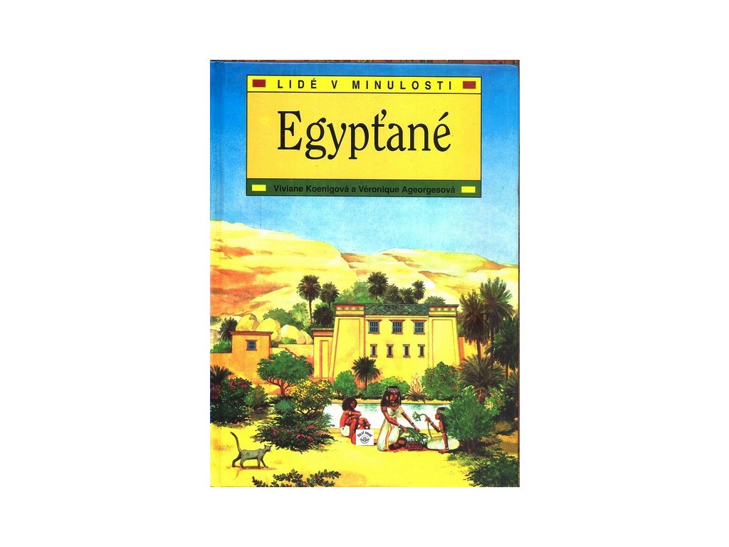 LIDÉ V MINULOSTI - EGYPŤANÉ
