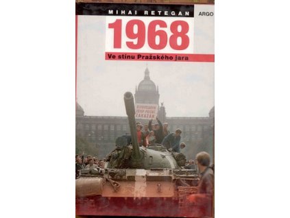 1968: VE STÍNU PRAŽSKÉHO JARA
