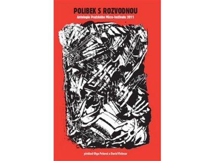 POLIBEK S ROZVODNOU - ANTOLOGIE PRAŽSKÉHO MICRO-FESTIVALU 11  Peková Olga ed.