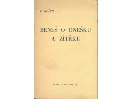 BENEŠ O DNEŠKU A ZÍTŘKU