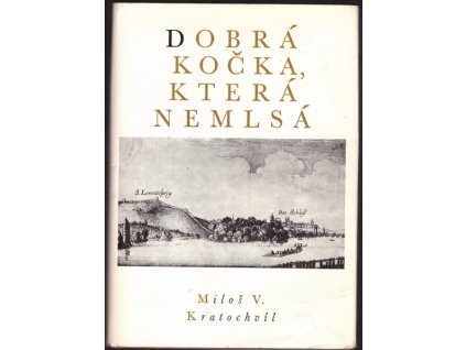 DOBRÁ KOČKA, KTERÁ NEMLSÁ