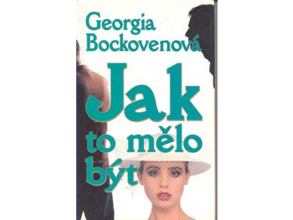 JAK TO MĚLO BÝT  Bockovenová Georgia