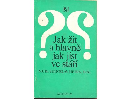 JAK ŽÍT A HLAVNĚ JAK JÍST VE STÁŘÍ