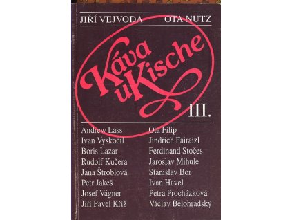 KÁVA U KISCHE III.