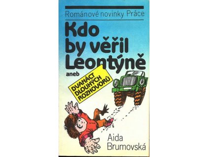 KDO BY VĚŘIL LEONTÝNĚ