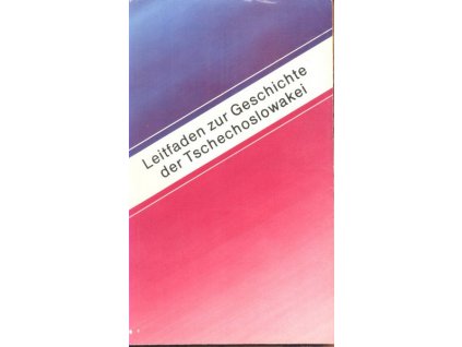 LEITFADEN ZUR GESCHICHTE DER TSCHECHOSLOWAKEI