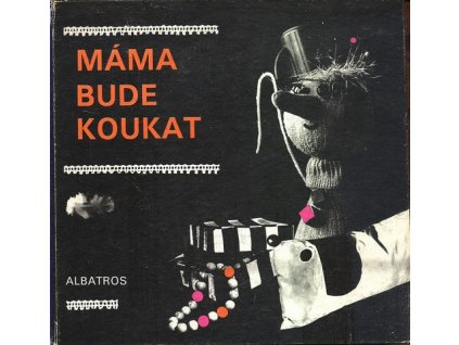 MÁMA BUDE KOUKAT