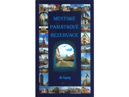 MĚSTSKÉ PAMÁTKOVÉ REZERVACE DO KAPSY