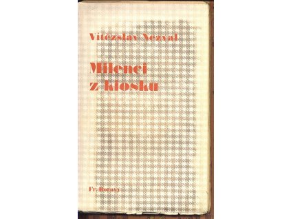 MILENCI Z KIOSKU  Nezval Vítězslav