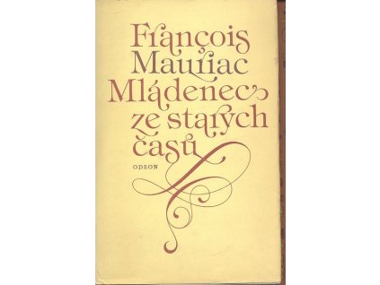 MLÁDENEC ZE STARÝCH ČASŮ  Mauriac Francois