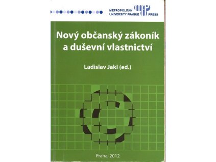 NOVÝ OBČANSKÝ ZÁKONÍK A DUŠEVNÍ VLASTNICTVÍ  Jakl Ladislav (ed.)