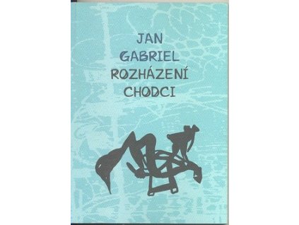 ROZHÁZENÍ CHODCI  Gabriel Jan